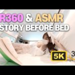 VR360 5.7K  & ASMR | 자기전 듣는 이야기| LISTEN STORY BEFORE BED | VROK